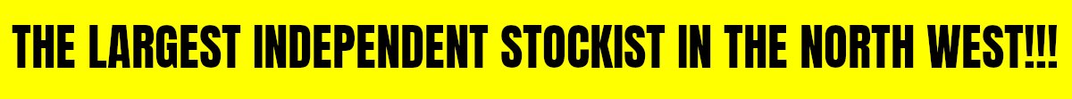 THE LARGEST INDEPENDENT STOCKIST IN THE NORTH WEST!!!